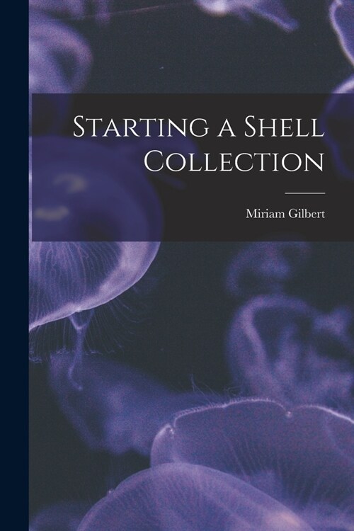 Starting a Shell Collection (Paperback)