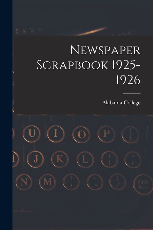 Newspaper Scrapbook 1925-1926 (Paperback)