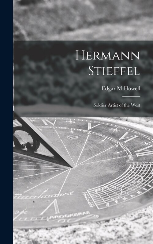 Hermann Stieffel: Soldier Artist of the West (Hardcover)