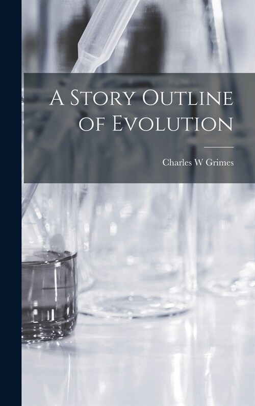 A Story Outline of Evolution (Hardcover)