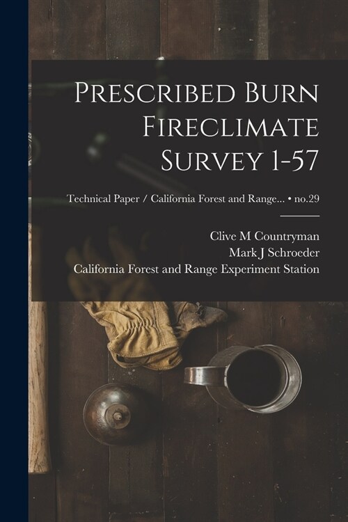 Prescribed Burn Fireclimate Survey 1-57; no.29 (Paperback)