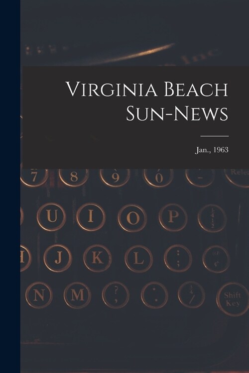 Virginia Beach Sun-news; Jan., 1963 (Paperback)