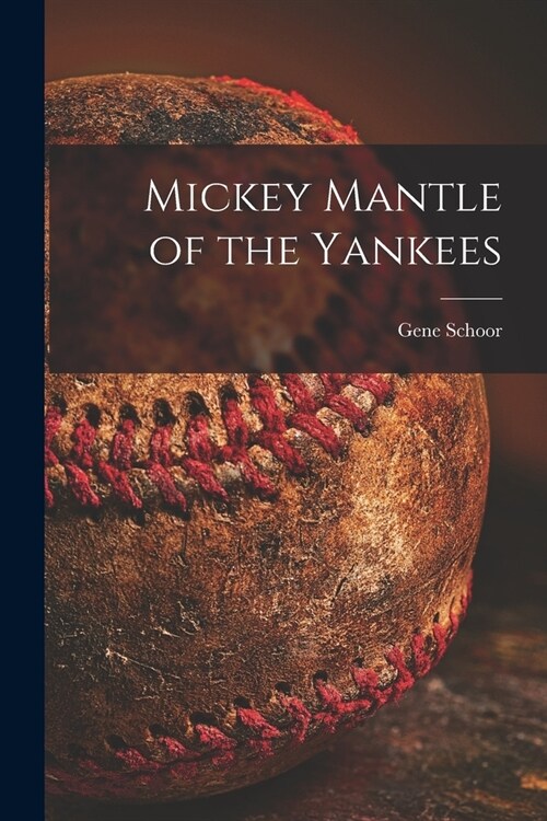 Mickey Mantle of the Yankees (Paperback)