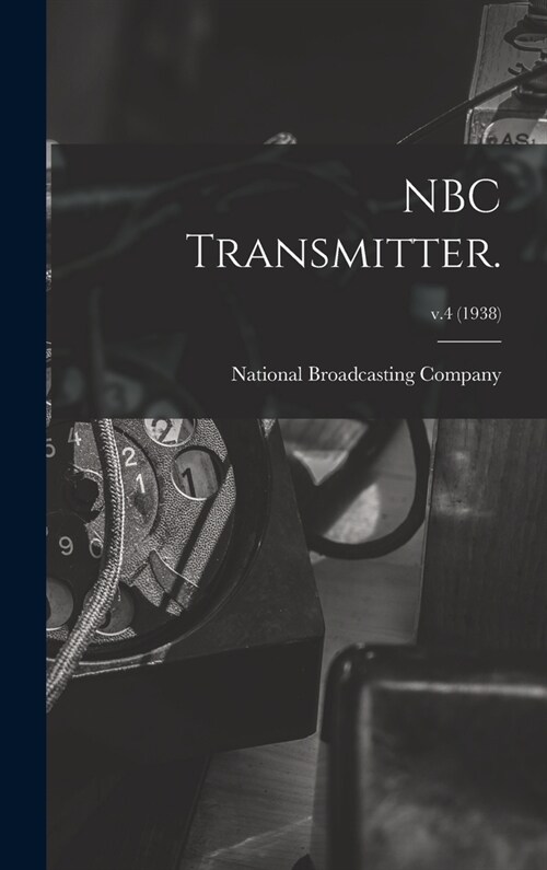 NBC Transmitter.; v.4 (1938) (Hardcover)