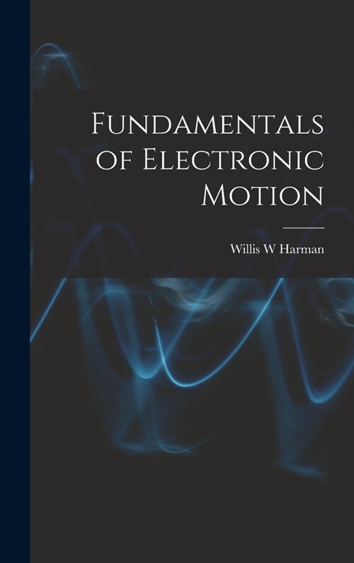 Fundamentals of Electronic Motion (Hardcover)