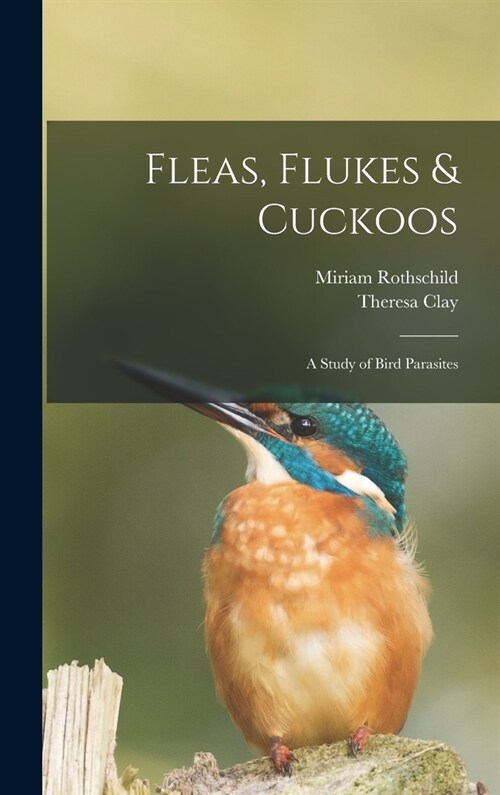 Fleas, Flukes & Cuckoos; a Study of Bird Parasites (Hardcover)