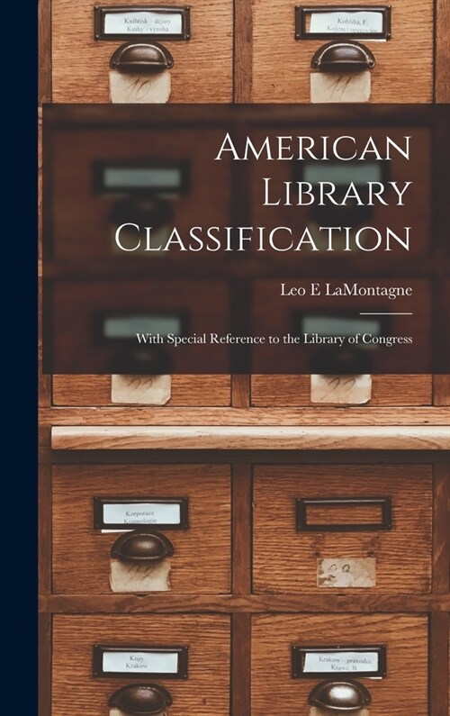 American Library Classification: With Special Reference to the Library of Congress (Hardcover)