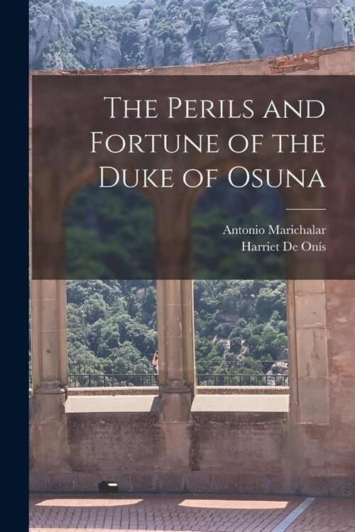 The Perils and Fortune of the Duke of Osuna (Paperback)