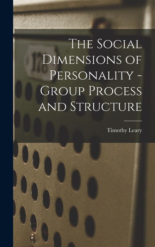 The Social Dimensions of Personality - Group Process and Structure (Hardcover)