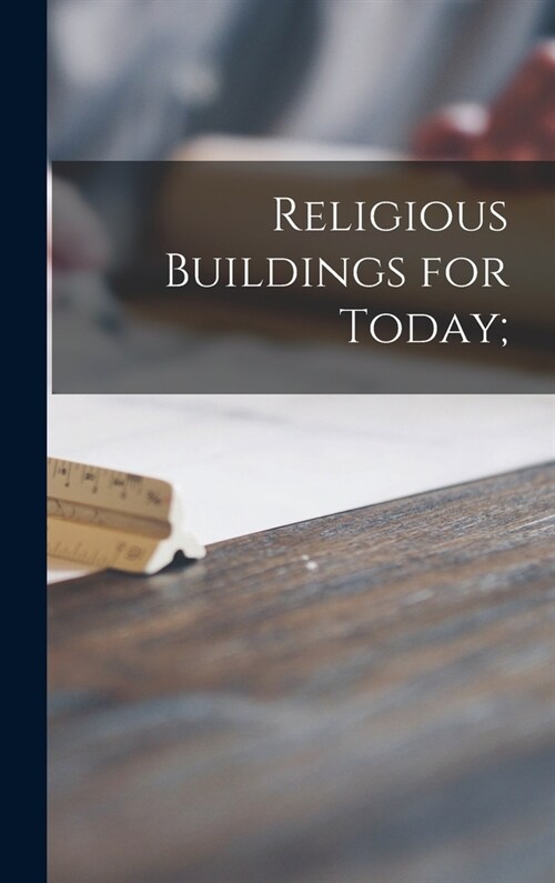 Religious Buildings for Today; (Hardcover)