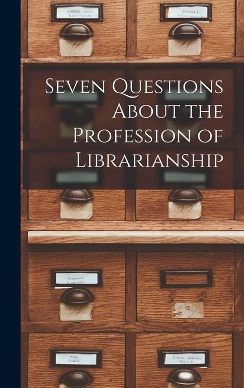 Seven Questions About the Profession of Librarianship (Hardcover)