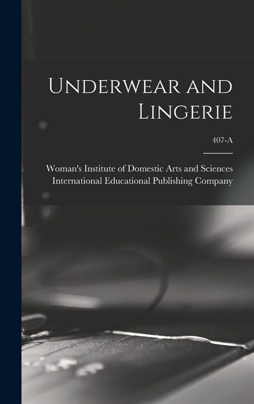 Underwear and Lingerie; 407-A (Hardcover)