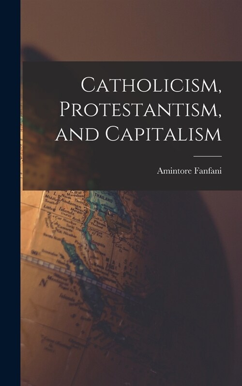 Catholicism, Protestantism, and Capitalism (Hardcover)