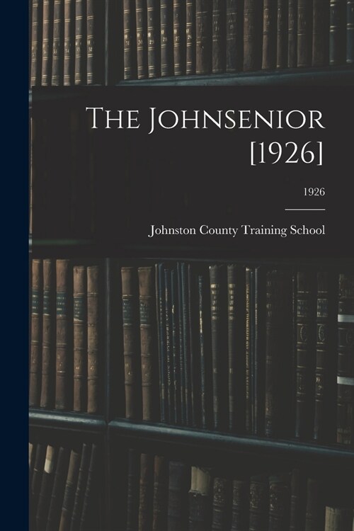The Johnsenior [1926]; 1926 (Paperback)