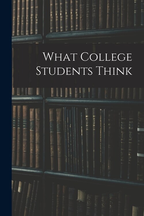 What College Students Think (Paperback)