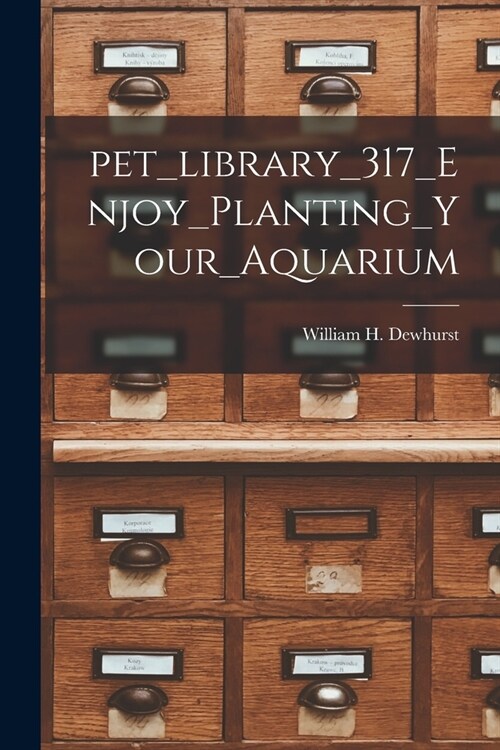 Pet_library_317_Enjoy_Planting_Your_Aquarium (Paperback)
