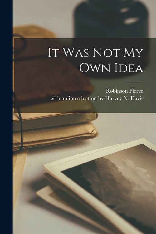 It Was Not My Own Idea (Paperback)