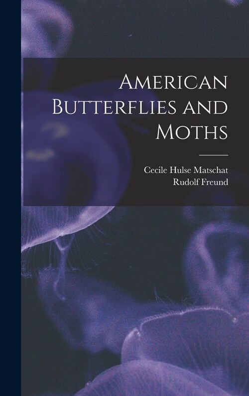 American Butterflies and Moths (Hardcover)