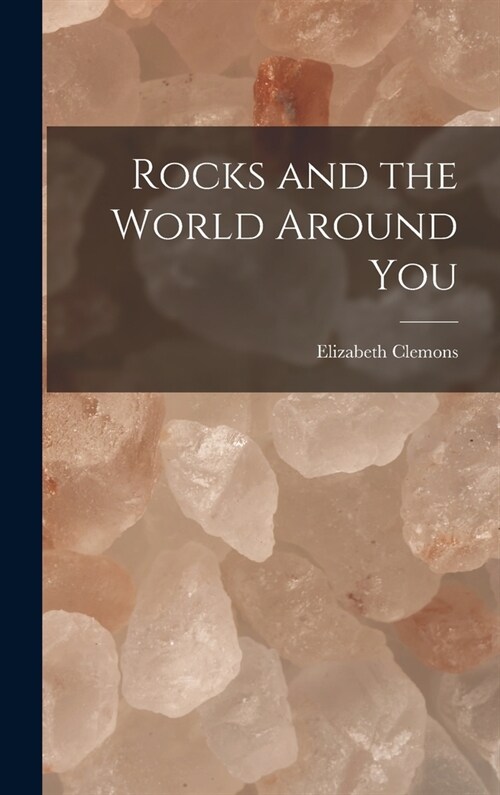 Rocks and the World Around You (Hardcover)