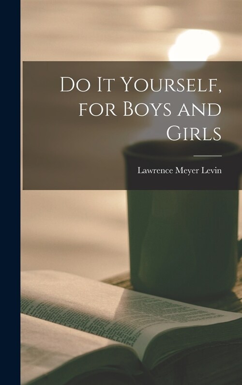 Do It Yourself, for Boys and Girls (Hardcover)