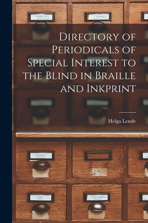 Directory of Periodicals of Special Interest to the Blind in Braille and Inkprint (Paperback)