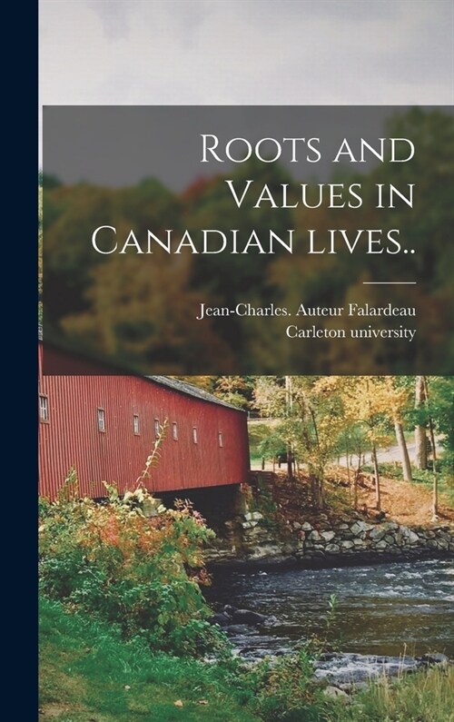 Roots and Values in Canadian Lives.. (Hardcover)