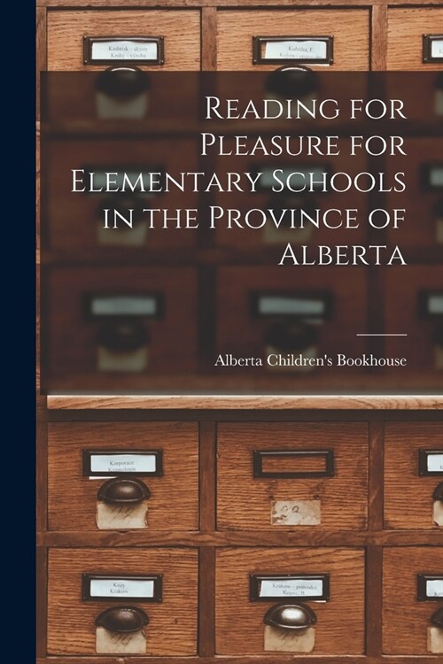 Reading for Pleasure for Elementary Schools in the Province of Alberta (Paperback)