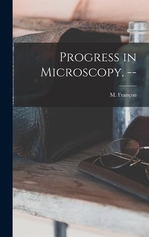 Progress in Microscopy. -- (Hardcover)