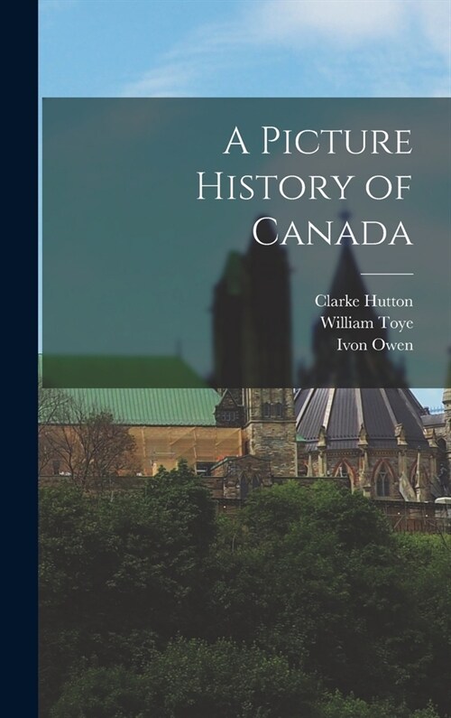 A Picture History of Canada (Hardcover)