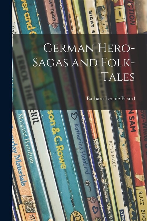 German Hero-sagas and Folk-tales (Paperback)
