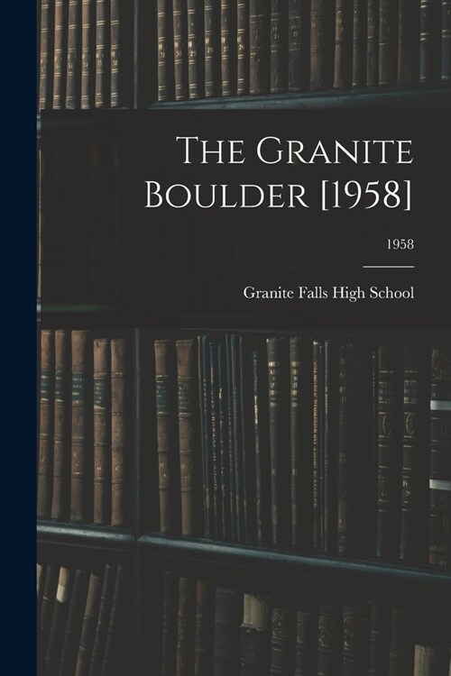 The Granite Boulder [1958]; 1958 (Paperback)