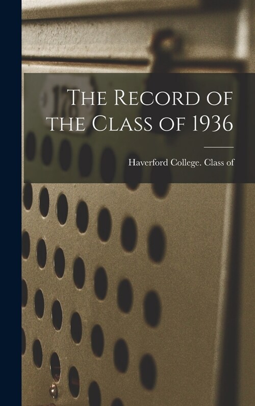The Record of the Class of 1936 (Hardcover)