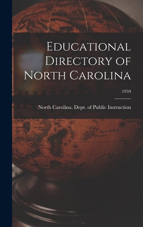 Educational Directory of North Carolina; 1959 (Hardcover)