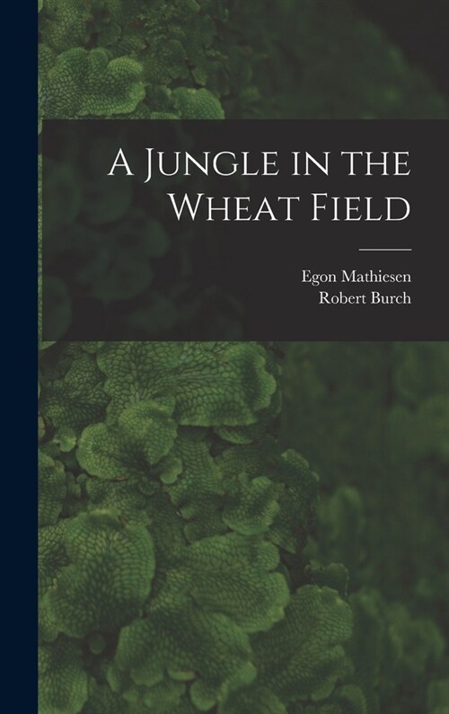 A Jungle in the Wheat Field (Hardcover)