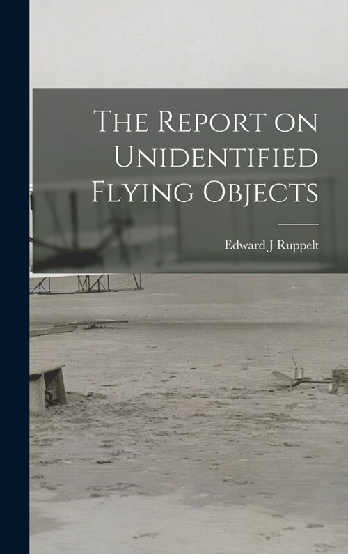 The Report on Unidentified Flying Objects (Hardcover)