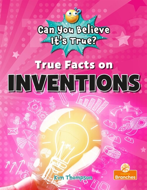 True Facts on Inventions (Library Binding)