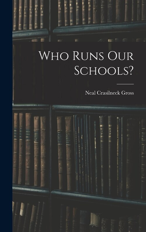 Who Runs Our Schools? (Hardcover)