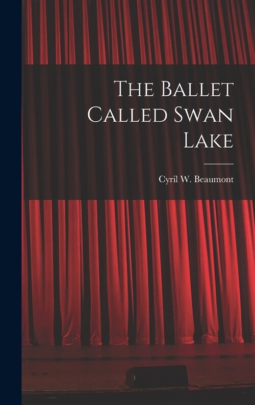 The Ballet Called Swan Lake (Hardcover)