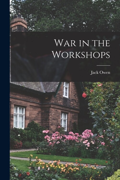 War in the Workshops (Paperback)