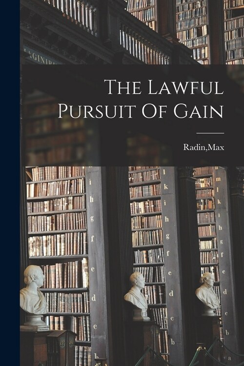 The Lawful Pursuit Of Gain (Paperback)