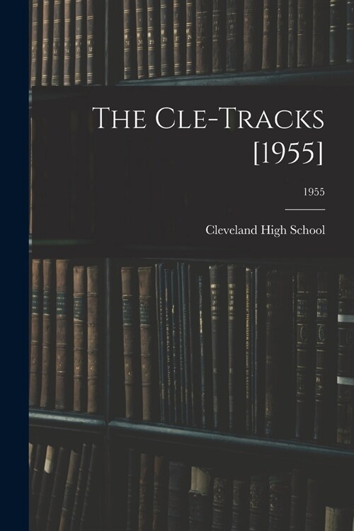 The Cle-Tracks [1955]; 1955 (Paperback)