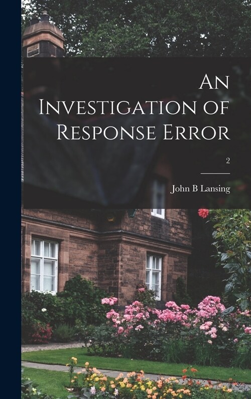 An Investigation of Response Error; 2 (Hardcover)