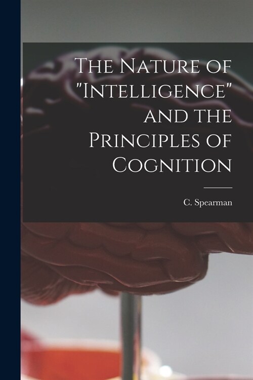The Nature of intelligence and the Principles of Cognition (Paperback)