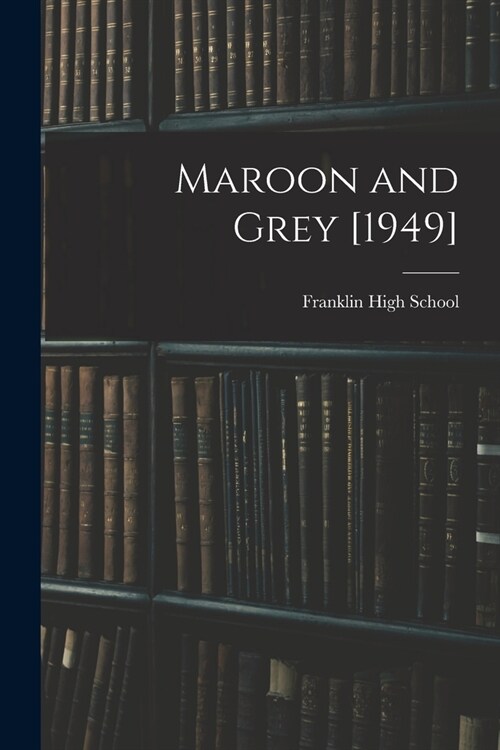 Maroon and Grey [1949] (Paperback)