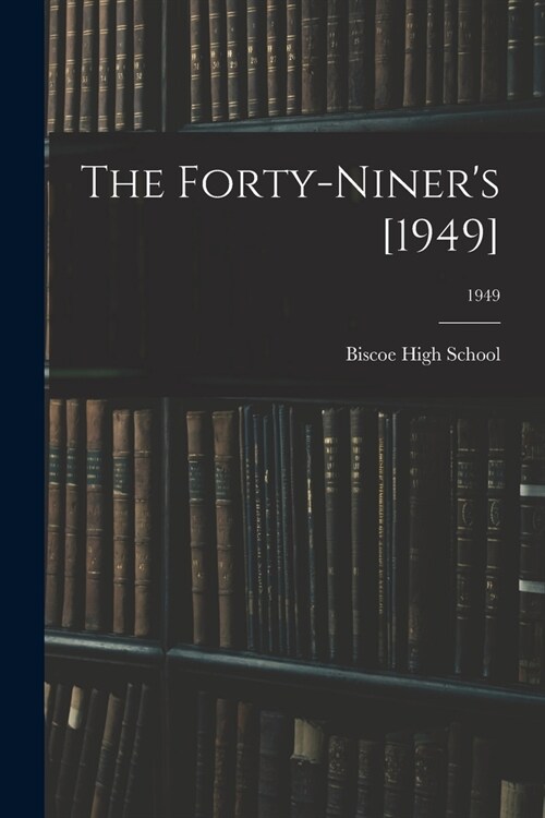 The Forty-Niners [1949]; 1949 (Paperback)