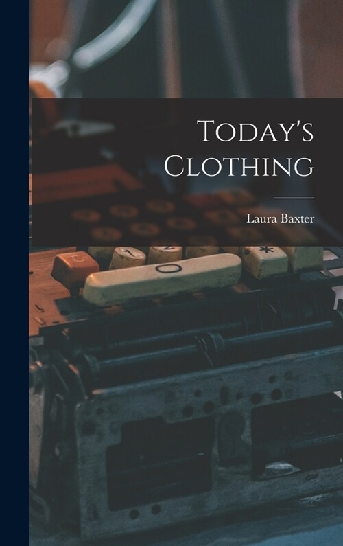 Todays Clothing (Hardcover)