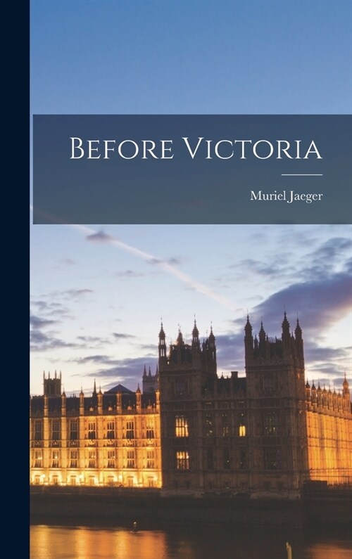 Before Victoria (Hardcover)