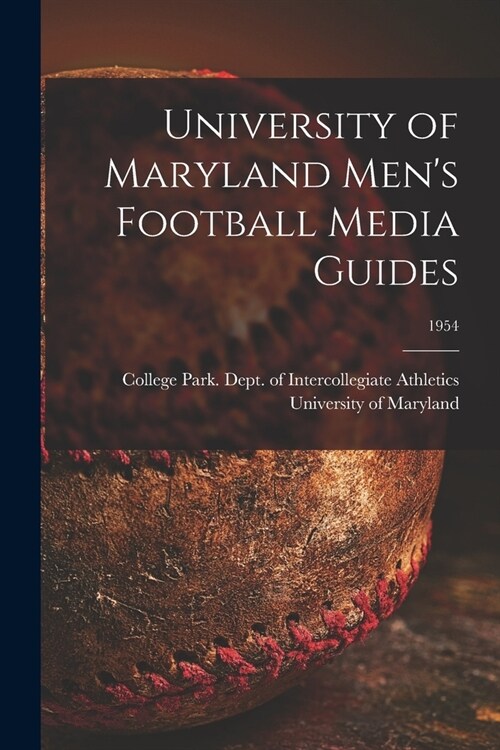 University of Maryland Mens Football Media Guides; 1954 (Paperback)