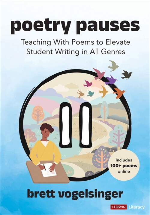 Poetry Pauses: Teaching with Poems to Elevate Student Writing in All Genres (Paperback)