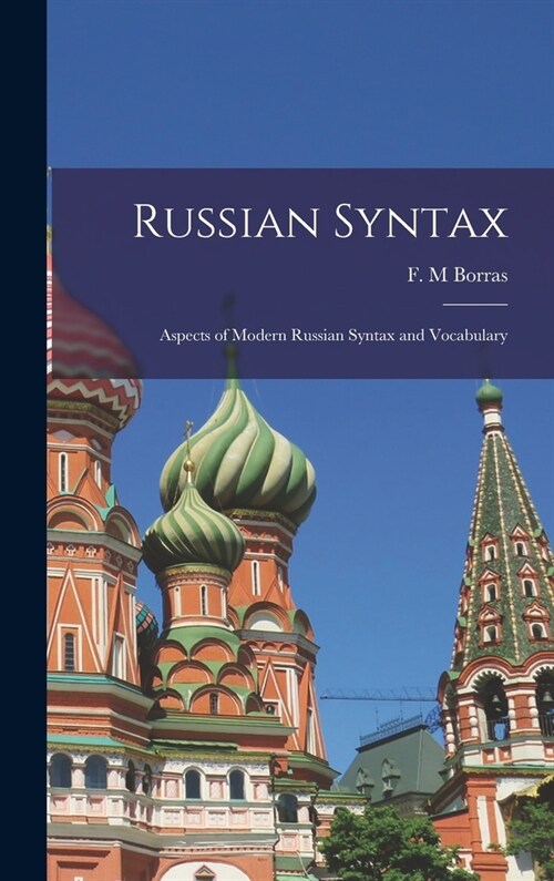 Russian Syntax: Aspects of Modern Russian Syntax and Vocabulary (Hardcover)